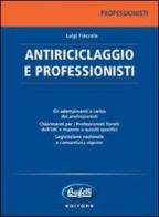 Antiriciclaggio e professionisti di Luigi Fiaccola edito da Buffetti