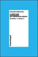 Il credit risk management del portafoglio prestiti. Da Basilea 1 a Basilea 3 di Antonella Malinconico edito da Franco Angeli