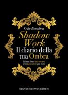 Shadow work. Il diario della tua ombra di Kelly Bramblett edito da Newton Compton Editori