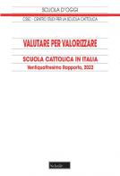 Valutare per valorizzare. Scuola cattolica in Italia. 24° rapporto 2022 edito da Scholé