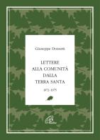 Lettere alla Comunità dalla Terra Santa. 1972-1975 di Giuseppe Dossetti edito da Paoline Editoriale Libri