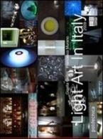 Light Art in Italy 2009. Con CD-ROM di Gisella Gellini, Francesco Murano edito da Maggioli Editore
