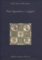 Sant'Agostino e i pagani di Lidia Storoni Mazzolani edito da Sellerio Editore Palermo