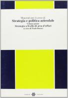 Materiali per il corso di strategia e politica aziendale vol.1 edito da Unicopli