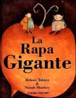 La rapa gigante di Aleksej Tolstoj, Niamh Sharkey edito da Fabbri