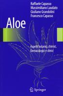 Aloe. Aspetti botanici, chimici, farmacologici e clinici edito da Springer Verlag
