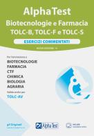 Alpha test Biotecnologie e Farmacia TOLC-B, TOLC-F e TOLC-S. Esercizi commentati. Nuova ediz. Con software di simulazione di Stefano Bertocchi, Doriana Rodino, Alberto Sironi edito da Alpha Test