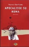 Apocalisse su Roma di Franco Cianflone edito da Lampi di Stampa