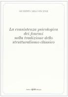 La consistenza psicologica dei fonemi nella tradizione dello strutturalismo classico di Giuseppe C. Vincenzi edito da CLUEB