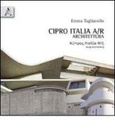 Cipro Italia A/R Architettura di Emma Tagliacollo edito da Aracne