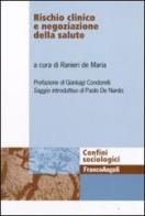 Rischio clinico e negoziazione della salute edito da Franco Angeli