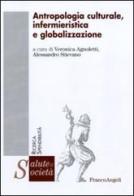 Antropologia culturale, infermieristica e globalizzazione edito da Franco Angeli