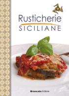 Rusticherie siciliane edito da Edizioni Brancato