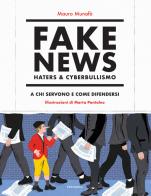 Fake news, haters & cyberbullismo. A chi servono e come difendersi di Mauro Munafò edito da Centauria