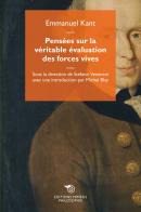Pensées sur la véritable évaluation des forces vives di Immanuel Kant edito da Éditions Mimésis