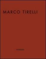 Marco Tirelli.. Ausstellungskatalog. Ediz. multilingue edito da Tappeiner