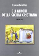 Gli albori della Sicilia cristiana. Secolo I-V di Francesco P. Rizzo edito da Edipuglia