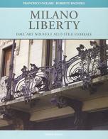 Milano liberty di Francesco Ogliari, Roberto Bagnera edito da Edizioni Selecta