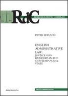 English administrative law. Justice and remedies in the contemporary state di Peter Leyland edito da Bononia University Press