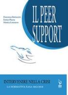 Il peer support. Intervenire nella crisi. La normativa EASA 1042/2018 di Francesca Bartoccini, Enrico Piazza, Monica Lorenzon edito da IBN
