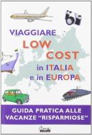 Viaggiare low cost in Italia e in Europa edito da Swan