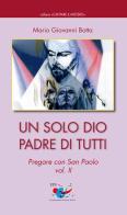 Un solo Dio padre di tutti. Pregare con San Paolo vol.2 di Mario Giovanni Botta edito da Editrice Domenicana Italiana