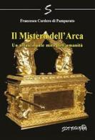 Mistero dell'arca di Francesco Cordero Di Pamparato edito da Sottosopra