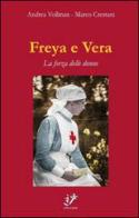 Freya e Vera. La forza delle donne di Andrea Vollmann, Marco Crestani edito da Priamo