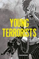 Young terrorists vol.1 di Matt Pizzolo, Amancay Nahuelpan, Paul Csuka edito da Panini Comics