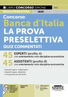 Concorso Banca d'Italia. La prova preselettiva. Quiz commentati. Con espansioni online. Con software online per la simulazione della prova d'esame edito da Edizioni Giuridiche Simone