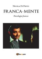 Franca-mente di Nicola Di Pinto edito da Youcanprint