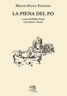 La piena del Po. Con testo latino a fronte. Ediz. bilingue di Magno Felice Ennodio edito da La Vita Felice