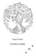 Il cerchio si chiude di Giorgio Chinelli edito da Europa Edizioni