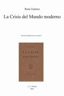 La crisis del mundo moderno. Ediz. spagnola e francese di René Guénon edito da A.C. Pardes