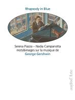 Rhapsody in blue. Mots & images sur la musiche de George Gershwin di Serena Piazza, Nadia Campanotta edito da Pagine d'Arte