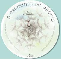 Ti racconto un viaggio. Ediz. illustrata. Con File audio per il download di Sara Benatti, Roberta Corsi edito da Errekappa