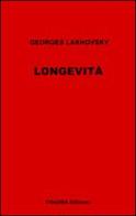 Longevità di Georges Lakhovsky edito da Ass. Culturale Thauma