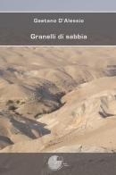 Granelli di sabbia di Gaetano D'Alessio edito da La Memoria del Mondo