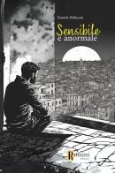 Sensibile è anormale di Daniele Biffaroni edito da Rossini Editore