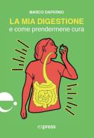 La mia digestione e come prendermene cura di Marco Daperno edito da Espress Edizioni