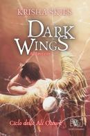 Dark Wings: Ali spezzate di Krisha Skies edito da Horti di Giano