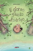 Il giorno giusto di Rodrigo. Ediz. a colori di Marta Masi edito da Notes Edizioni