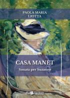 Casa Manet. Sonata per Suzanne di Paola Maria Liotta edito da Readaction