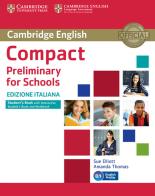 Compact preliminary for schools. Student's book. Without answers. Per le Scuole superiori. Con e-book. Con espansione online di Sue Elliot, Amanda Thomas edito da Cambridge University Press