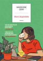 (Non) disponibile di Madeleine Gray edito da Mondadori