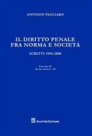 Il diritto penale fra norma e società. Scritti 1956-2008 vol.4.2 di Antonio Pagliaro edito da Giuffrè