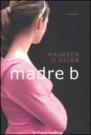 Madre B di Maureen O'Brien edito da Sperling & Kupfer