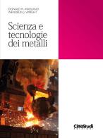 Scienza e tecnologie dei metalli di Donald R. Askeland, Wendelin J. Wright edito da CittàStudi