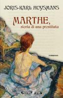 Marthe, storia di una prostituta di Joris-Karl Huysmans edito da Prehistorica Editore