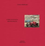 Come si diventa grandi piloti di Enzo Ferrari edito da Henry Beyle
